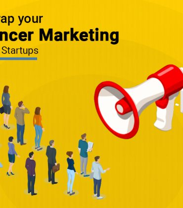 Boot Strap your Influencer Marketing -Mantra for Startups